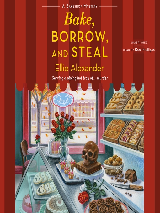 Title details for Bake, Borrow, and Steal by Ellie Alexander - Available